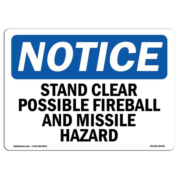 Signmission Sign, 10" H, 14" W, Rigid Plastic, Stand Clear Possible Fireball And Missile Hazard Sign, Landscape OS-NS-P-1014-L-18421